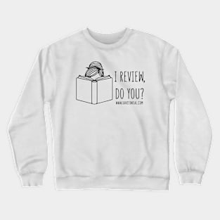 I Review, Do You? Crewneck Sweatshirt